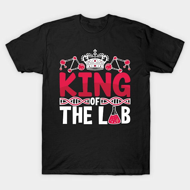 King Of The Lab Tech Laboratory Technician Science T-Shirt by T-Shirt.CONCEPTS